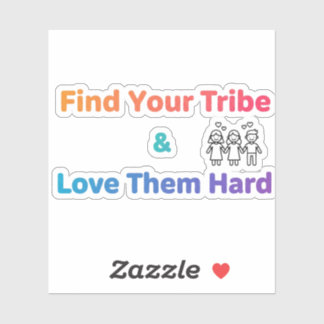 Find Your Tribe Love Them Hard Inspirational 