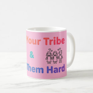 Find Your Tribe Love Them Hard Inspirational Coffee Mug