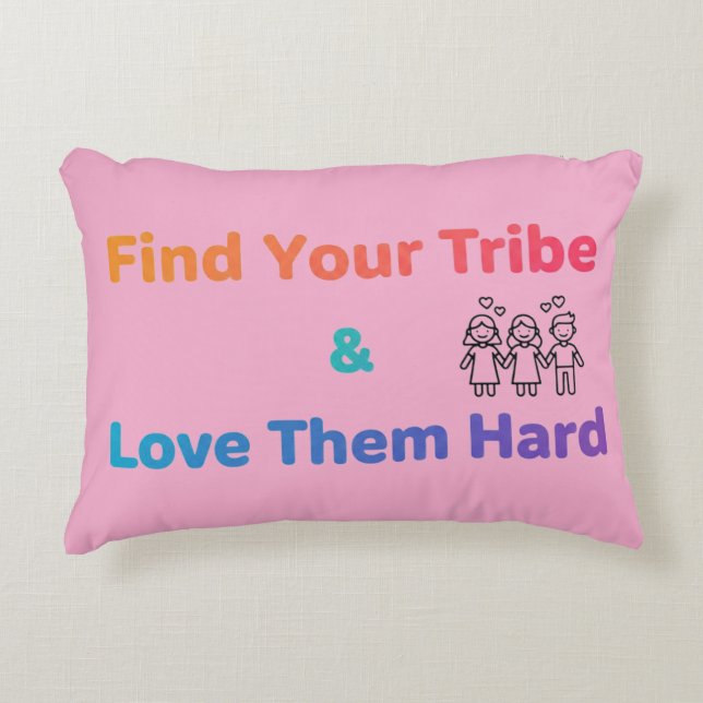Find Your Tribe Love Them Hard Inspirational  Decorative Cushion (Front)