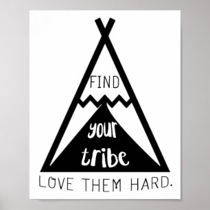 Find Your Tribe Love Them Hard Poster