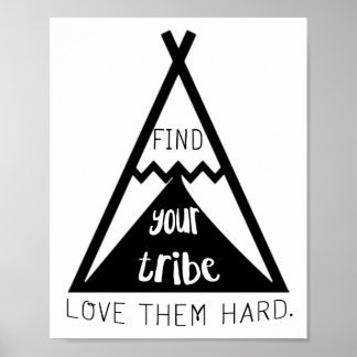 Find Your Tribe Love Them Hard Poster