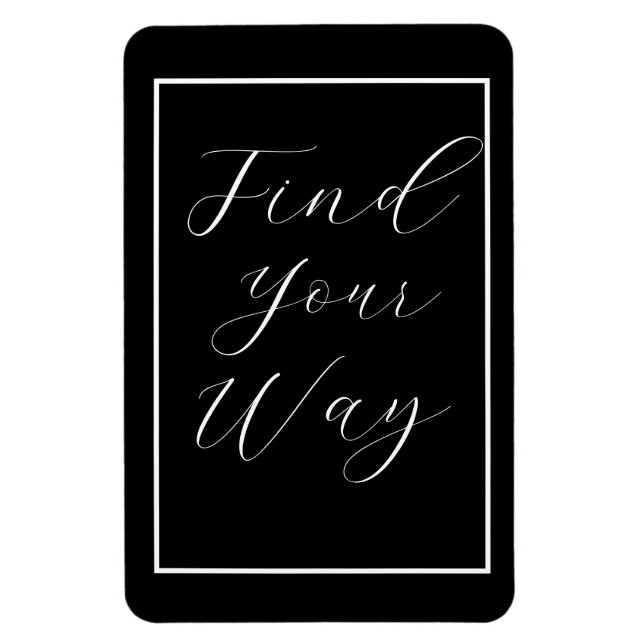 'Find Your Way' Phrase White Script  Magnet (Vertical)
