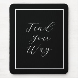 'Find Your Way' Phrase White Script Mouse Pad
