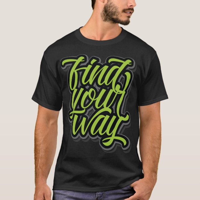 Find Your Way T-Shirt (Front)