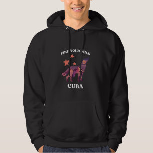 Find Your Wild Cuba Travel Vacation Cuba Hoodie