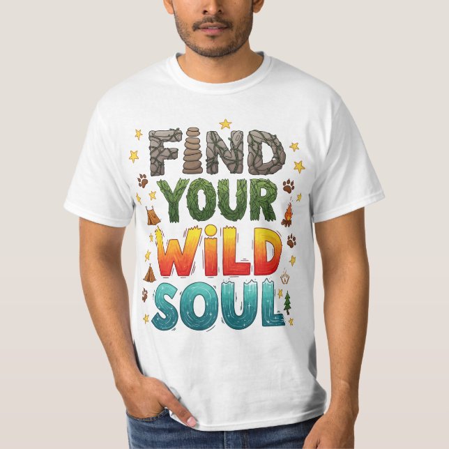 Find Your Wild Soul Camping Adventure Outdoor T-Shirt (Front)