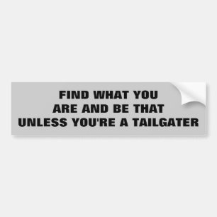 Find Yourself, Don't Tailgate Bumper Sticker