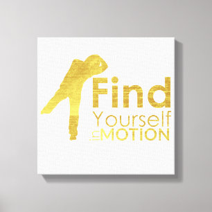 Find Yourself In Motion Canvas Gold Print