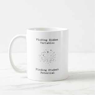 Finding Hidden Variables & Student Potential Coffee Mug