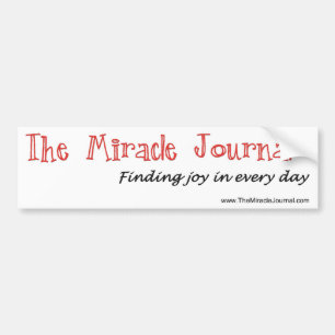 Finding joy in every day - Miracle Journal Bumper Sticker