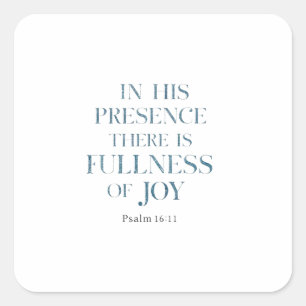 Finding Joy in His Radiant Presence - Psalm 16:11 Square Sticker