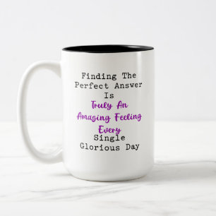 Finding Perfect Answer Amazing Glorious Day Two-Tone Coffee Mug