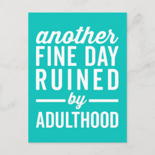 Fine Day Ruined Adulthood Funny Quote Postcard