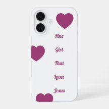 "Fine girl that loves Jesus" Phone Case, 