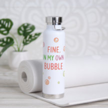 Fine, In My Own Bubble - Pastel Bubble