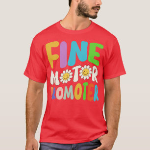 Fine Motor Promoter Occupational Therapy OT Therap T-Shirt