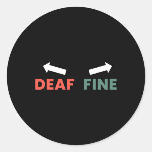 Fine Right Ear Is Deaf Classic Round Sticker