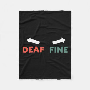 Fine Right Ear Is Deaf  Fleece Blanket