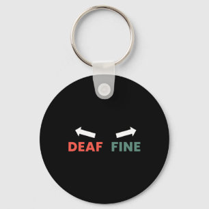 Fine Right Ear Is Deaf Key Ring