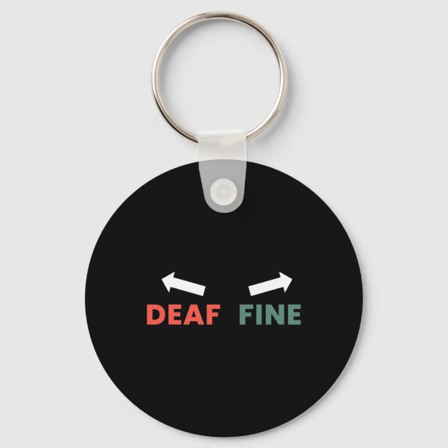 Fine Right Ear Is Deaf  Key Ring (Front)