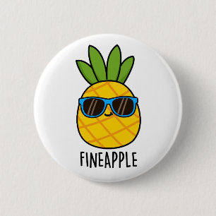 Fineapple Cute Cool Fruit Pineapple Pun 6 Cm Round Badge