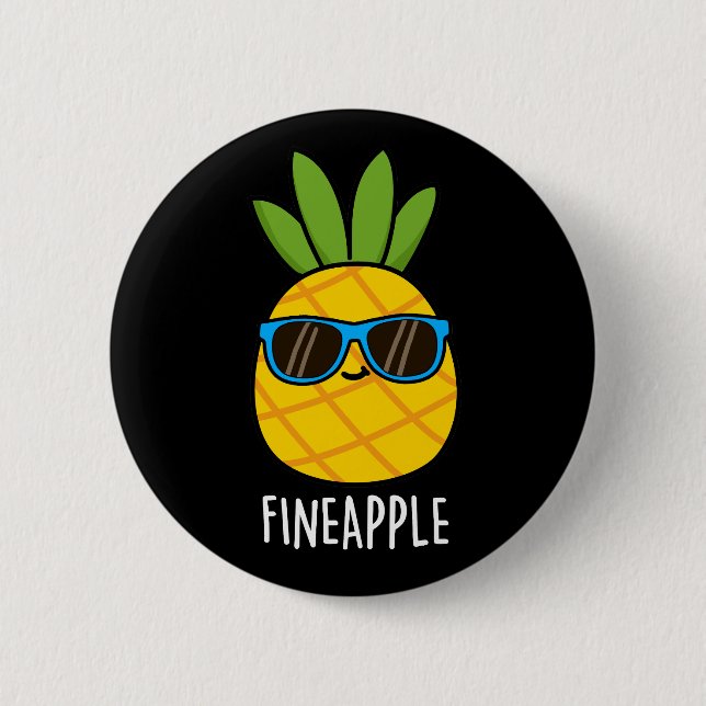 Fineapple Funny Pineapple Pun Dark BG 6 Cm Round Badge (Front)