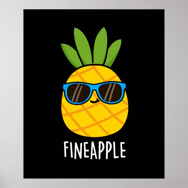 Fineapple Funny Pineapple Pun Dark BG Poster (Front)