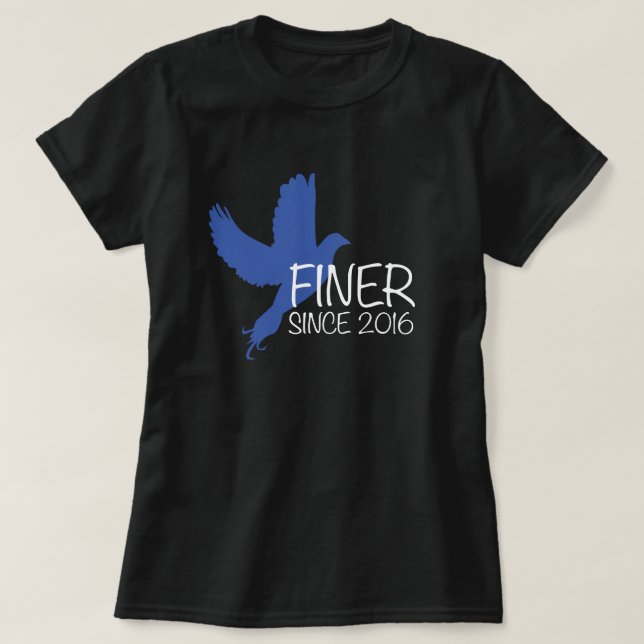 Finer since 2016 T-Shirt (Design Front)