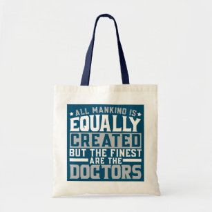 Finest Are The Doctors Physician Surgeon Medical Tote Bag