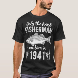 Finest Fishmen Are Born in 1941 Birthday Gift For T-Shirt