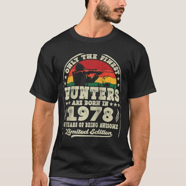 Finest Hunters Are Born In 1978 Deer Hunting 45th  T-Shirt (Front)