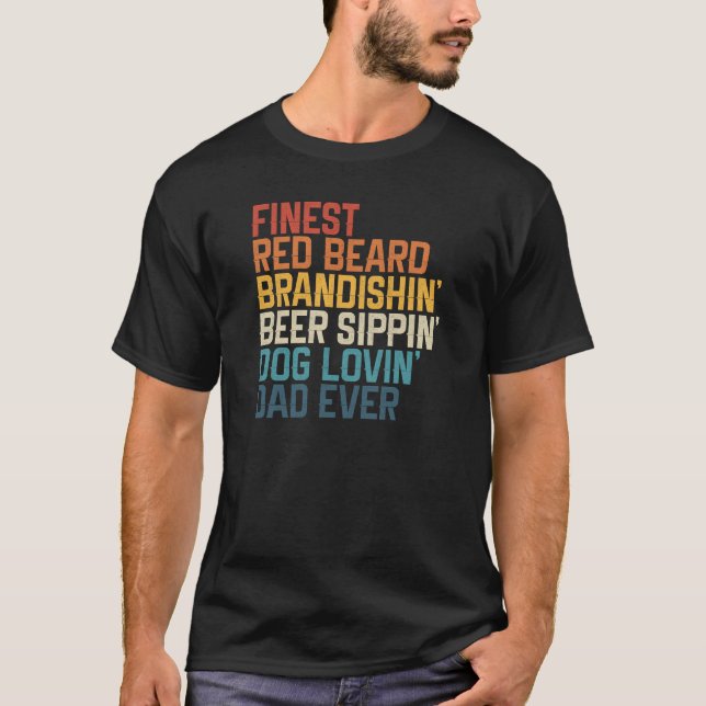 Finest Red Beard Brandishin Beer Sippin Dog Lovi T-Shirt (Front)