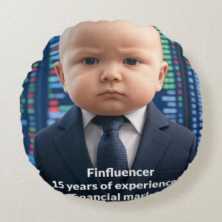 Finfluencer Baby - 15 Years of Financial Wisdom Round Cushion