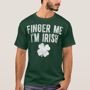 Finger Me Im Irish T-Shirt
