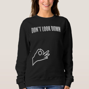Fingerhole Egg Hole Game Don't Look Down Look Sweatshirt