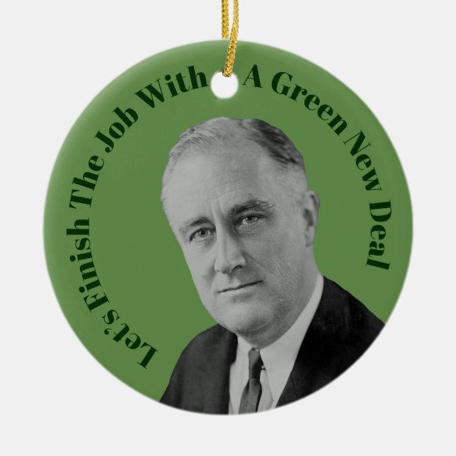 Finish The Job Green New Deal Ceramic Ornament (Front)