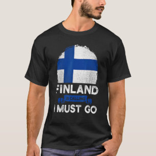 Finland Is Calling I Must Go Finnish Heritage Root T-Shirt