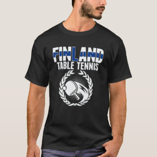 Finland Table Tennis   Finnish Ping Pong Team Supp T-Shirt