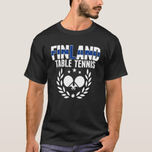 Finland Table Tennis  Finnish Ping Pong Team Suppo T-Shirt