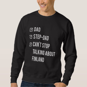 Finn Finnish Step Dad Finland Born Papa Father's D Sweatshirt