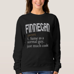 FINNEGAN Same As A Normal Guy Just Much Cooler Per Sweatshirt