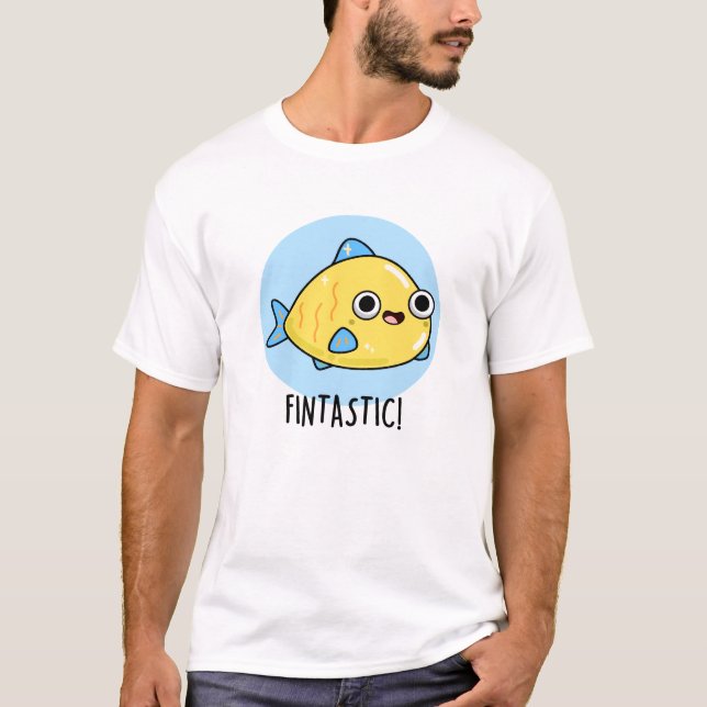 Fintastic Funny Fish Pun  T-Shirt (Front)
