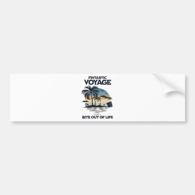Fintastic Voyage Taking a Bite Out of Life Bumper Sticker (Front)