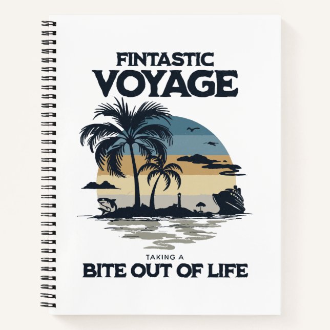 Fintastic Voyage Taking a Bite Out of Life Notebook (Front)