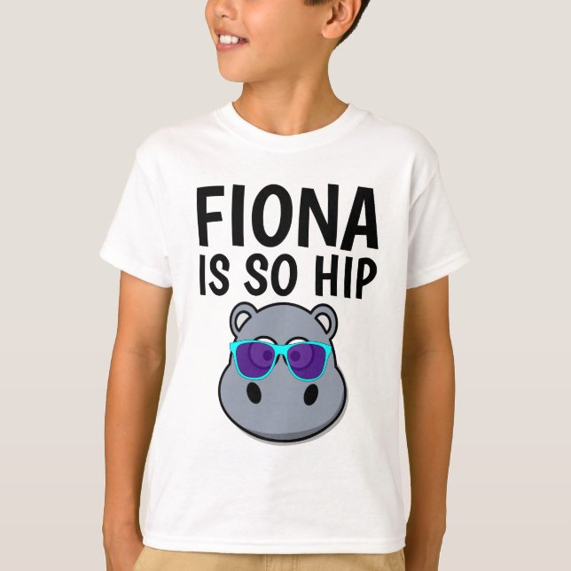 FIONA HIPPO IS SO HIP T-shirts (Front)