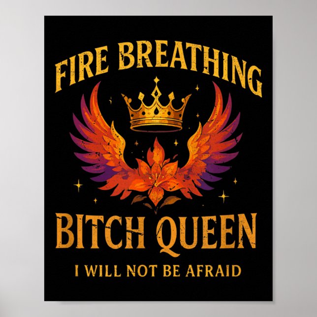 Fire Breathing Queen I Will Not Be Afraid Fantasy  Poster (Front)