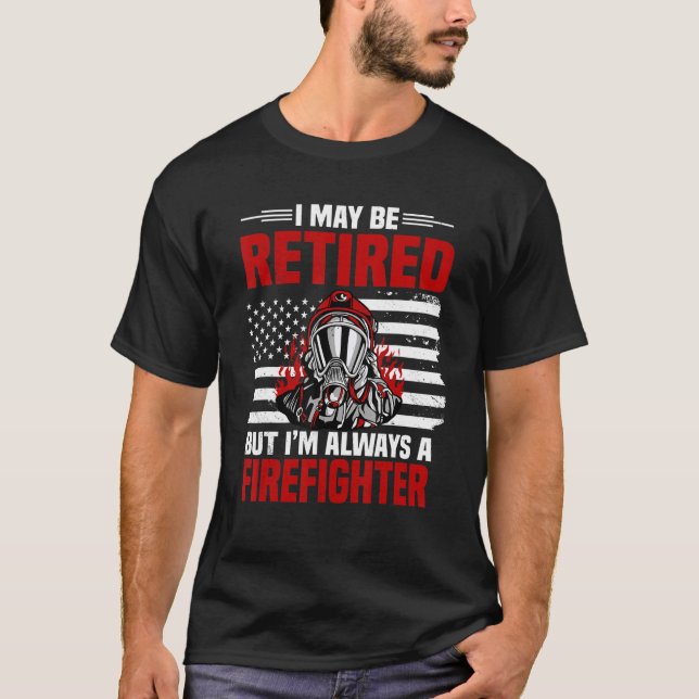 Fire Chief Retired Fireman Firefighter Retirement  T-Shirt (Front)