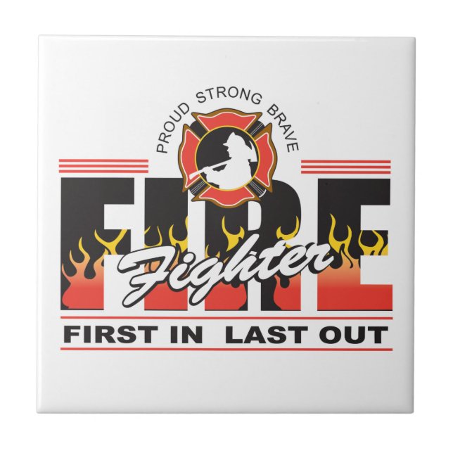 Fire Fighter First In, Last Out Ceramic Tile (Front)