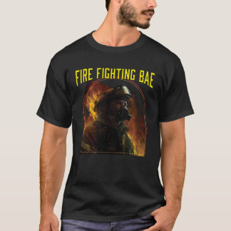 Fire Fighting Bae Fire Rescue Firefighting Firefig T-Shirt