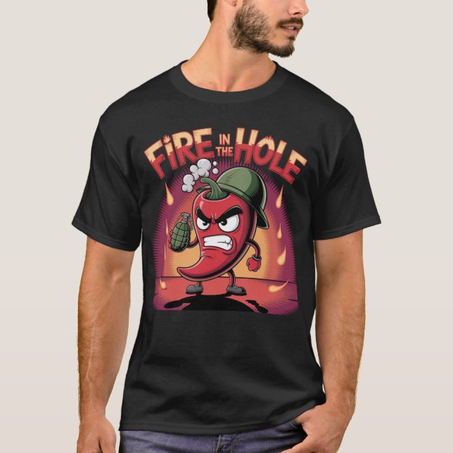 Fire in the Hole Spicy Chilli Pepper Funny Pepper T-Shirt (Front)